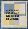 Albert Ayme Paradigme du bleu et jaune catalogue 1976 photo sérigraphies