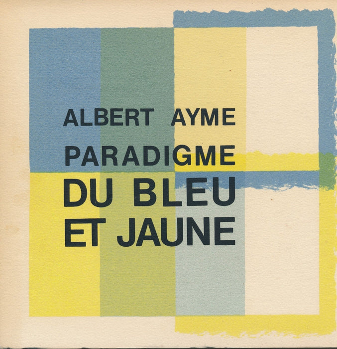 Albert Ayme Paradigme du bleu et jaune catalogue 1976 photo sérigraphies