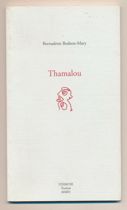 Bernadette BODSON-MARY Thamalou éditions Unimuse EO 2004 envoi autographe signé
