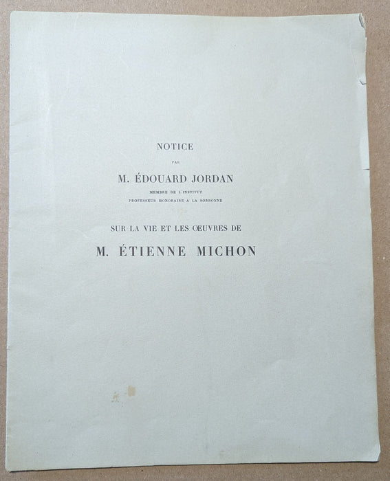 Notice par M. Edouard JORDAN sur la vie et les œuvres de M. Etienne MICHON