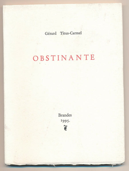 Gérard TITUS-CARMEL Obstinante Brandes 1995 EO 48 pages non coupées