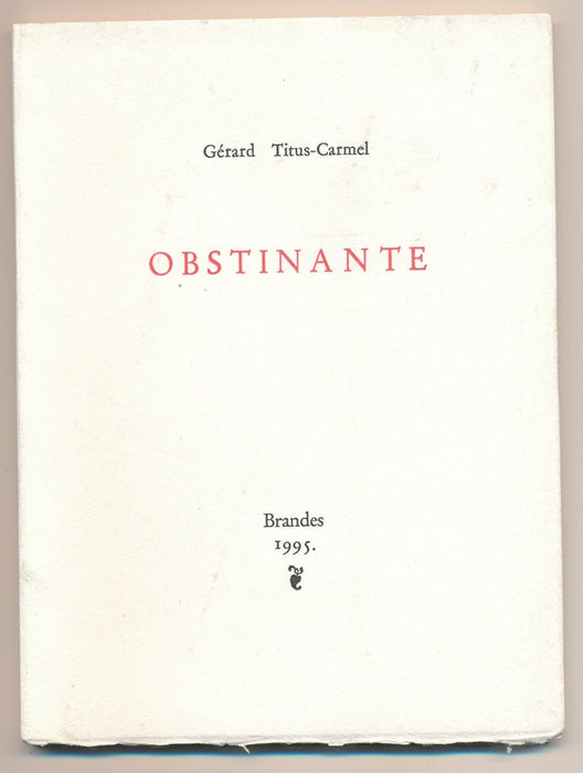 Gérard TITUS-CARMEL Obstinante Brandes 1995 EO 48 pages non coupées