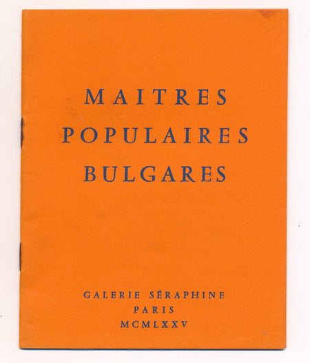 art Maîtres populaires bulgares Galérie Séraphine livret exposition 1975 Vallier