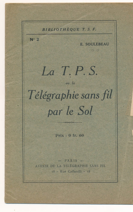 télégraphie sans fil par le sol T P S livret E. Soulebeau appareil Boucherot