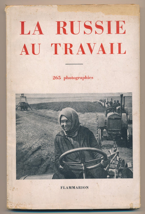 La Russie au travail 265 photographies  Ernst Glaeser F. C. Weiskopf propagande